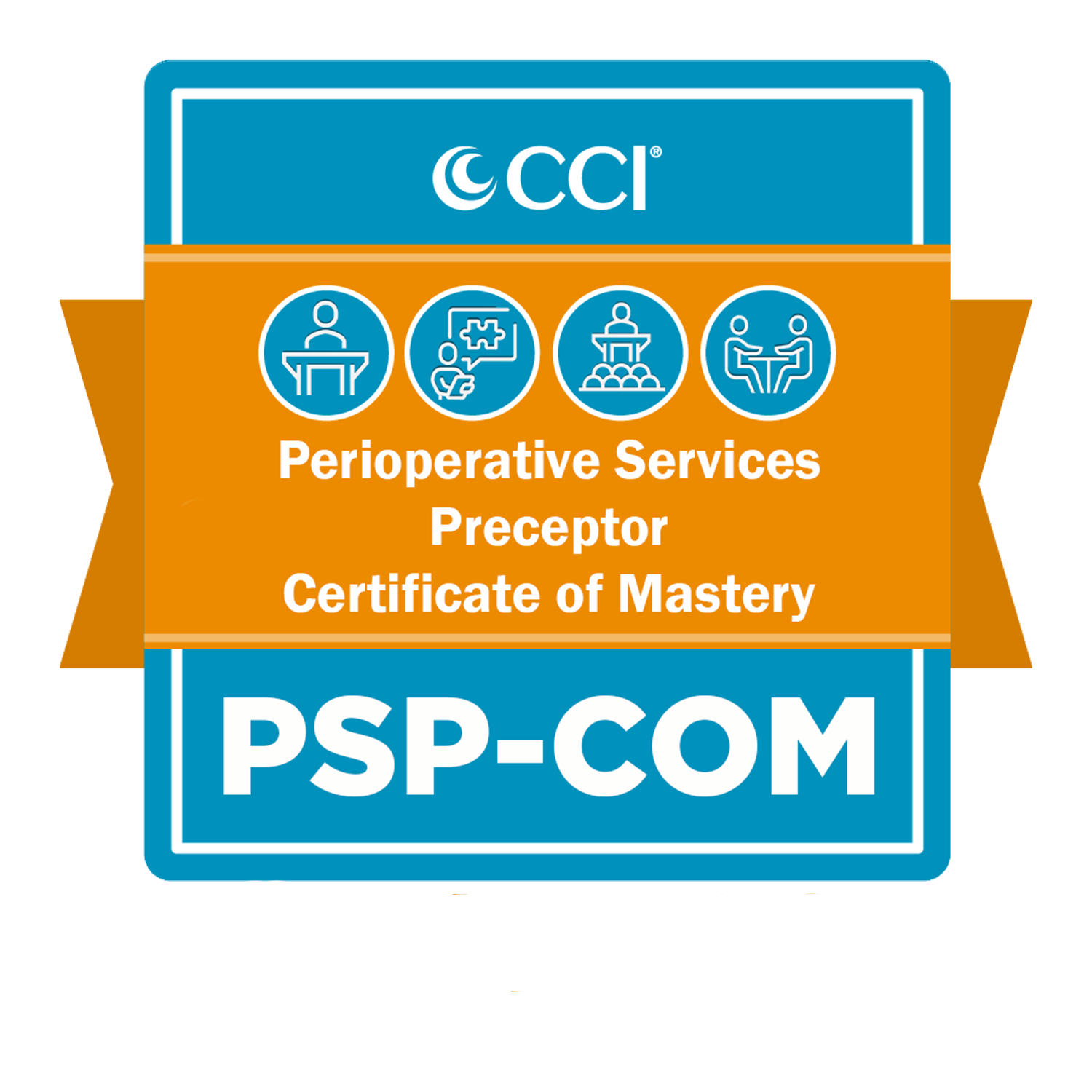 Perioperative Services Preceptor Certificate of Mastery (PSP COM) On Demand Course